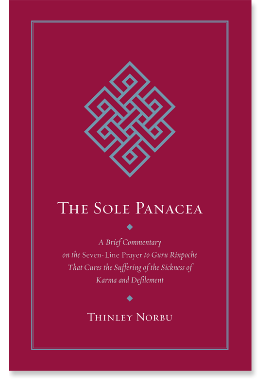 Sole Panacea, A Brief Commentary on the Seven-Line Prayer to Guru Rinpoche