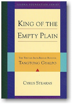 King of the Empty Plain, The Tibetan Iron-Bridge Builder Tangtong Gyalpo