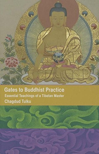 Gates to Buddhist Practice, Essential Teachings of a Tibetan Master