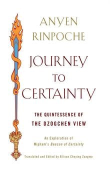 Journey to Certainty, The Quintessence of the Dzogchen View