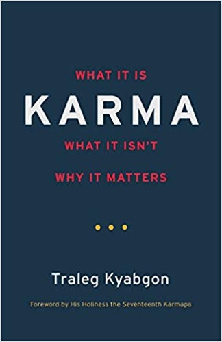 Karma, What It Is, What It Isn't, Why It Matters