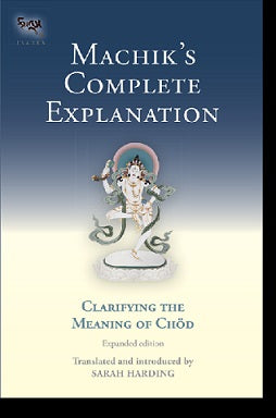 Machik's Complete Explanation, Clarifying the Meaning of Chod