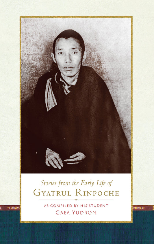 Stories from the Early Life of Gyatrul Rinpoche
